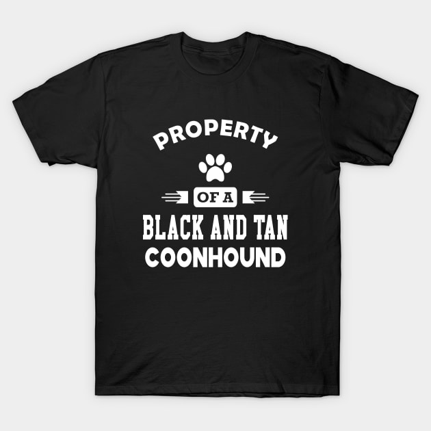 Black and tan coonhound dog - Property of a black and tan coonhound T-Shirt by KC Happy Shop